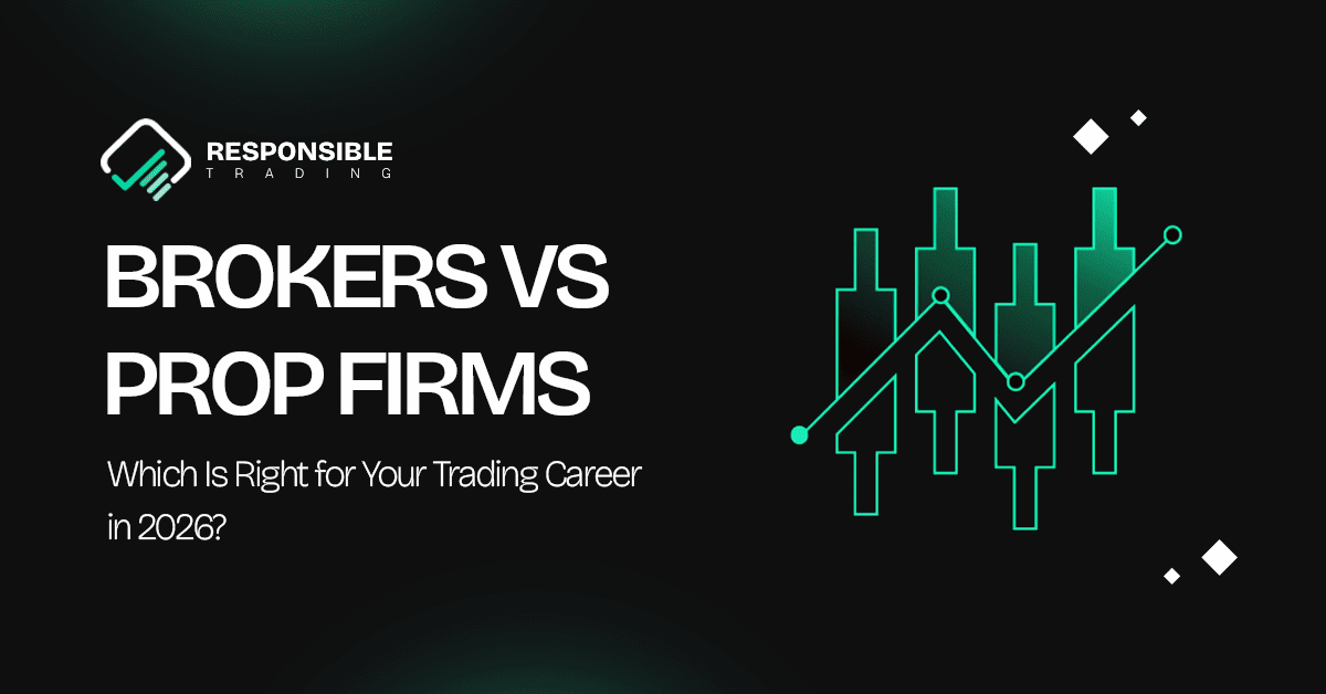 Brokers vs prop firms