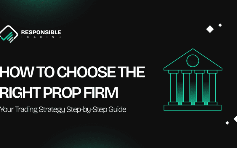 How to Choose the Right Prop Firm for Your Trading Strategy (Step-by-Step Guide)